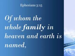 Ephesians 3 15 heaven and on earth derives its powerpoint church sermon