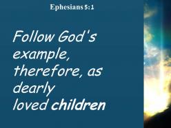 Ephesians 5 1 therefore as dearly loved children powerpoint church sermon