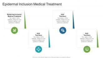 Epidermal Inclusion Medical Treatment In Powerpoint And Google Slides Cpb