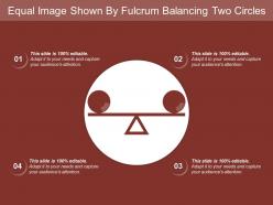 Equal image shown by fulcrum balancing two circles