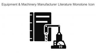 Equipment And Machinery Manufacturer Literature Monotone Icon In Powerpoint Pptx Png And Editable Eps Format