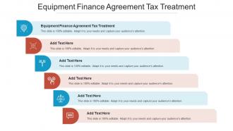 Equipment Finance Agreement Tax Treatment Ppt Powerpoint Presentation Ideas Cpb