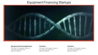Equipment financing startups ppt powerpoint presentation slides themes cpb