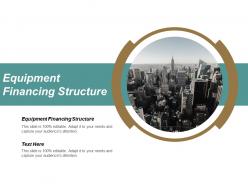 Equipment financing structure ppt powerpoint presentation layouts format cpb