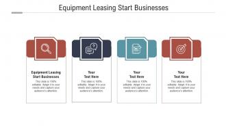 Equipment leasing start businesses ppt powerpoint presentation icon pictures cpb