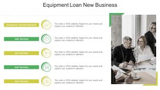 Equipment Loan New Business In Powerpoint And Google Slides Cpb
