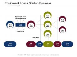 Equipment loans startup business ppt powerpoint presentation show slideshow cpb