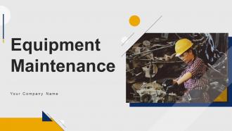 Equipment Maintenance Powerpoint Ppt Template Bundles