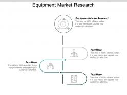 Equipment market research ppt powerpoint presentation file show cpb