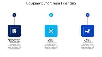 Equipment Short Term Financing Ppt Powerpoint Presentation Graphics Design Cpb