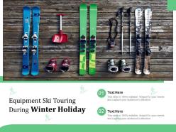 Equipment Ski Touring During Winter Holiday