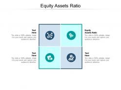 Equity assets ratio ppt powerpoint presentation styles tips cpb