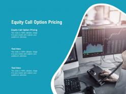 Equity call option pricing ppt powerpoint presentation show outline cpb