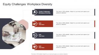 Equity Challenges Workplace Diversity In Powerpoint And Google Slides Cpb