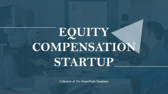 EQUITY COMPENSATION STARTUP Powerpoint Ppt Template Bundles