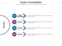 Equity consolidation ppt powerpoint presentation styles infographics cpb