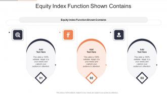 Equity Index Function Shown Contains In Powerpoint And Google Slides Cpb