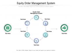 Equity order management system ppt powerpoint presentation deck cpb