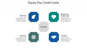 Equity pay credit cards ppt powerpoint presentation model display cpb