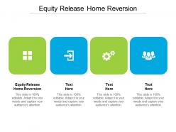 Equity release home reversion ppt powerpoint presentation ideas deck cpb