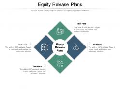 Equity release plans ppt powerpoint presentation pictures graphics tutorials cpb