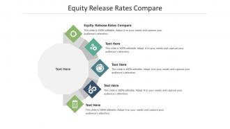 Equity release rates compare ppt powerpoint presentation portfolio templates cpb