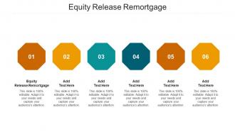 Equity Release Remortgage Ppt Powerpoint Presentation Show Slides Cpb