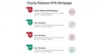 Equity release with mortgage ppt powerpoint presentation icon mockup cpb