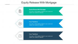 Equity release with mortgage ppt powerpoint presentation infographic design cpb