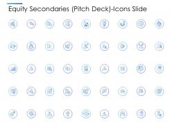 Equity secondaries pitch deck icons slide ppt mockup