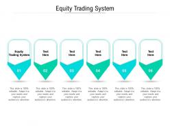 Equity trading system ppt powerpoint presentation infographics show cpb