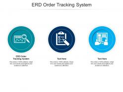 Erd order tracking system ppt powerpoint presentation show designs download cpb