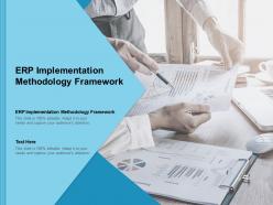 Erp implementation methodology framework ppt powerpoint presentation infographics show cpb