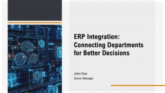 ERP Integration Connecting Departments For Better Decisions PPT Template AT