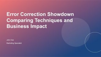 Error Correction Showdown Comparing Techniques And Business Impact PPT Template ACP