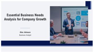Essential Business Needs Analysis For Company Growth PPT Slides AT