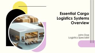 Essential Cargo Logistics Systems Overview PPT Graphics AT