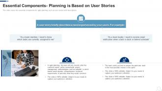 Essential Components Planning Is Based On User Stories Agile Project Management Frameworks