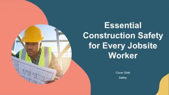 Essential Construction Safety For Every Jobsite Worker PPT Guidelines AT