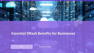 Essential Draas Benefits For Businesses PPT Slides AT