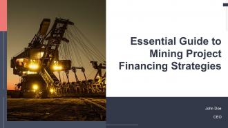 Essential Guide To Mining Project Financing Strategies PPT Presentation ST AI