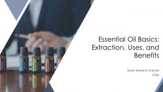 Essential Oil Basics Extraction Uses And Benefit PPT Presentation AT