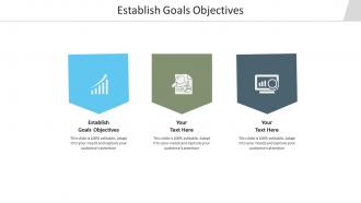 Establish goals objectives ppt powerpoint presentation ideas brochure cpb