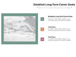 Establish longterm career goals ppt powerpoint presentation visual aids pictures cpb