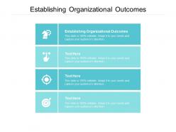 Establishing organizational outcomes ppt powerpoint presentation pictures clipart cpb