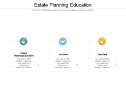 Estate planning education ppt powerpoint presentation portfolio outline cpb