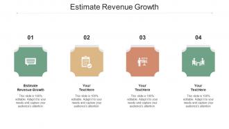 Estimate Revenue Growth Ppt Powerpoint Presentation Styles Slides Cpb