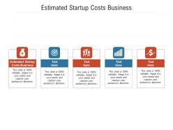 Estimated startup costs business ppt powerpoint presentation summary ideas cpb