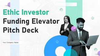 Ethic Investor Funding Elevator Pitch Deck Ppt Template