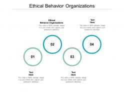 Ethical behavior organizations ppt powerpoint presentation model show cpb